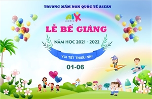 Lễ Tổng kết năm học 2021-2022 Trường Mầm non Quốc Tế ASEAN